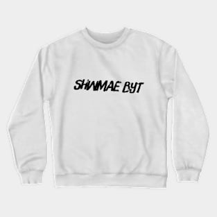 Shwmae Byt Crewneck Sweatshirt